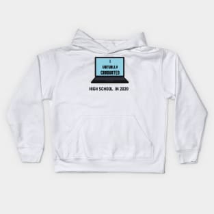 I Virtually Graduated HIGH SCHOOL IN 2020 Kids Hoodie